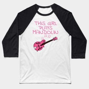 This Girl Plays Mandolin, Female Mandolinist, Folk Musician Baseball T-Shirt